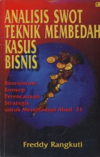 Analisis swot : tehnik membedah kasus bisnis