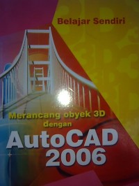 Belajar sendiri merancang obyek 3d dengan autocad 2006