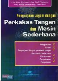 Pengerjaan logam dengan perkakas tangan dan mesin sederhana