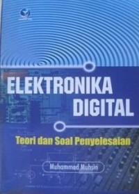 Elektronika Digital : Teori dan Soal Penyelesaian