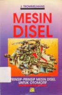 Mesin Disel : Prinsip-prinsip Mesin Disel untuk Otomotif