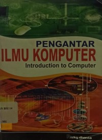 Pengantar ilmu komputer = introduction to computer