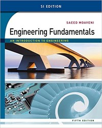 Engineering Fundamentals An Introduction to Engineering (SI Edition)