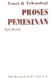 Teori dan teknologi proses permesinan