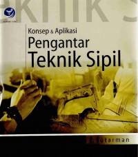 Konsep & Aplikasi Pengantar Teknik Sipil