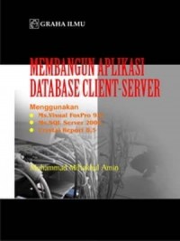 Membangun aplikasi database client-server menggunakan Ms. Visual Foxpro 9.0, Ms. SQL server 2000, Crystal report 8.5