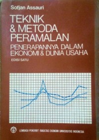 Teknik Dan Metoda Peramalan Penerapannya Dalam Ekonomi Dan Dunia Usaha