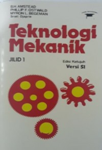 Teknologi Mekanik Edisi Ketujuh Jilid I