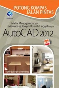 Mahir Menggambar dan Merencana Proyek Rumah Tinggal dengan Autocad 2012