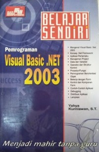 Belajar sendiri : Pemrograman visual basic .NET 2003