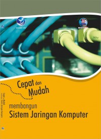 Cepat dan mudah membangun sistem jaringan komputer