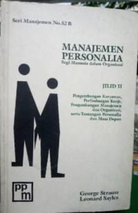 Manajemen personalia : Segi manusia dalam organisasi ; Jil II