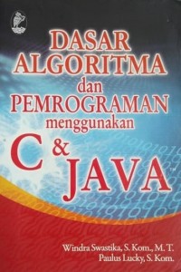 Dasar algoritma dan pemrograman menggunakan C & Java